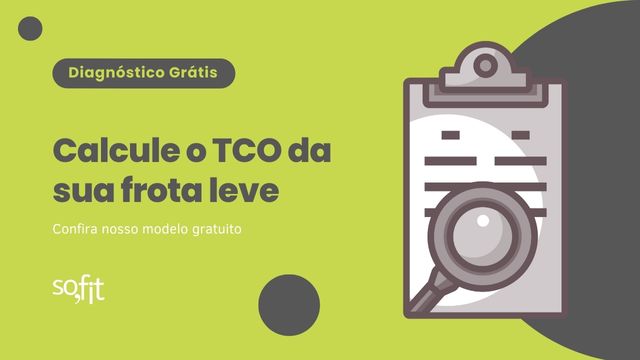 Diagnóstico] Calcule o TCO da sua frota leve - Sofit